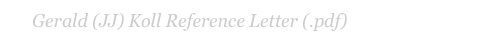 Gerald (JJ) Koll Reference Letter (.pdf)